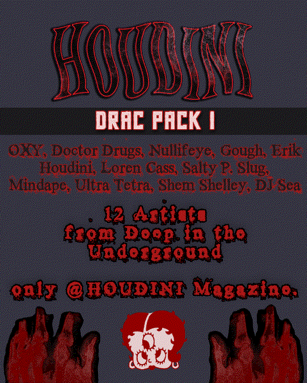 HOUDINI's Drac Pack I // curated collection of 12 underground artists work