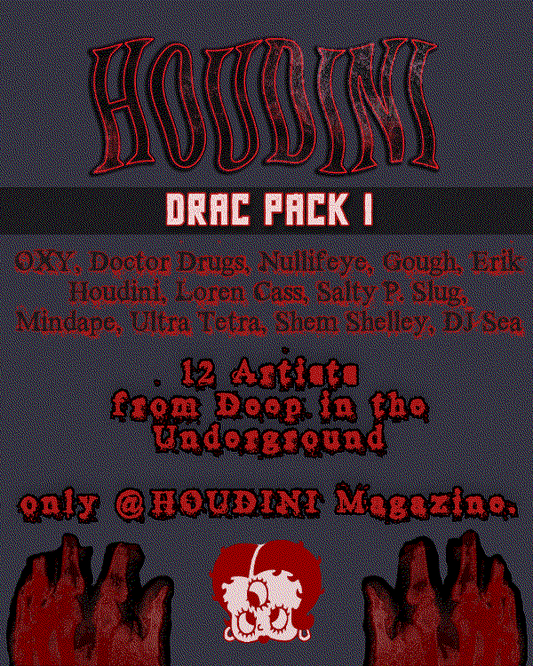HOUDINI's Drac Pack I // curated collection of 12 underground artists work
