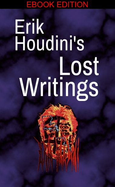 Erik Houdini's Lost Works (eBook Edition)